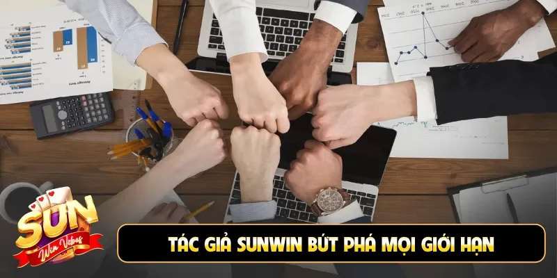 Tác giả Sunwin bứt phá mọi giới hạn