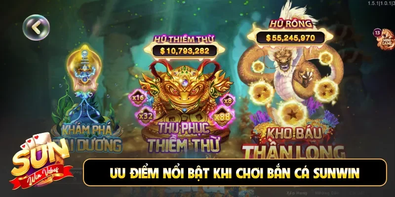 Ưu điểm nổi bật khi chơi bắn cá Sunwin